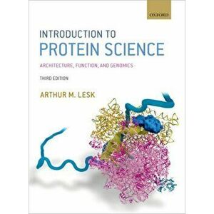 Introduction to Protein Science. Architecture, Function, and Genomics, Paperback - Arthur M. Lesk imagine