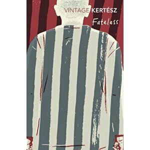 Fateless, Paperback - Imre Kertesz imagine