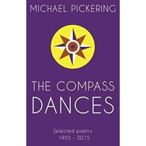 Compass Dances, Paperback - Michael Pickering imagine