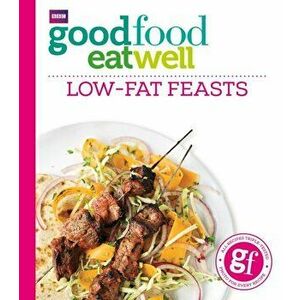 Good Food Eat Well: Low-fat Feasts, Paperback - *** imagine