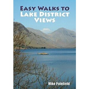 Easy Walks to Lake District Views, Paperback - Mike Patefield imagine