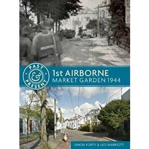 1st Airborne. Market Garden 1944, Paperback - Leo Marriott imagine