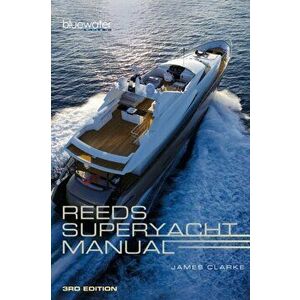 Reeds Superyacht Manual, Paperback - James Clarke imagine
