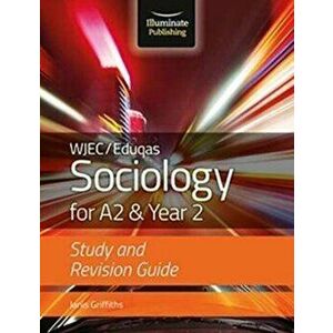 WJEC/Eduqas Sociology for A2 & Year 2: Study & Revision Guide, Paperback - Janis Griffith imagine