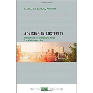 Advising in austerity. Reflections on challenging times for advice agencies, Paperback - *** imagine