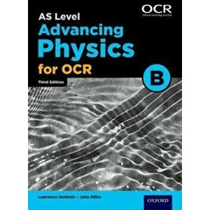 A Level Advancing Physics for OCR B: Year 1 and AS, Paperback - John Miller imagine