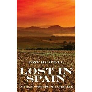 Lost in Spain, Paperback - Dave Hadfield imagine
