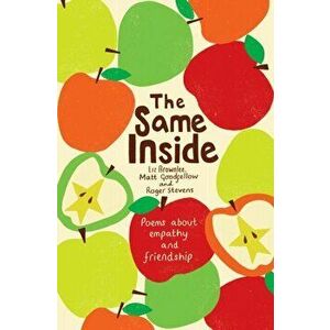 Same Inside: Poems about Empathy and Friendship, Paperback - Matt Goodfellow imagine