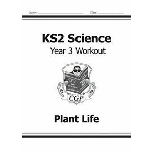 KS2 Science Year Three Workout: Plant Life, Paperback - *** imagine