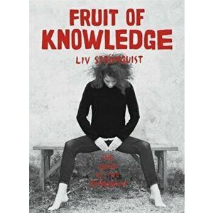 Fruit of Knowledge, Paperback - Liv Stomquist imagine