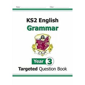 KS2 English Targeted Question Book: Grammar - Year 3, Paperback - *** imagine