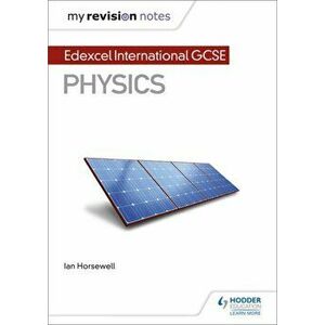 My Revision Notes: Edexcel International GCSE (9-1) Physics, Paperback - Ian Horsewell imagine