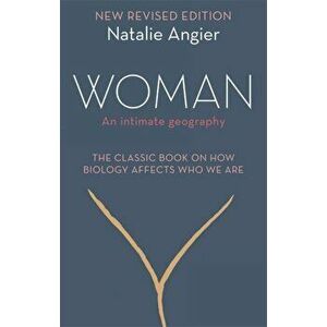 Woman. An Intimate Geography (Revised and Updated), Paperback - Natalie Angier imagine