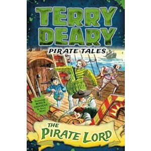 Pirate Tales: The Pirate Lord, Paperback - Terry Deary imagine