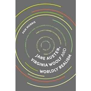 Jane Austen, Virginia Woolf and Worldly Realism, Paperback - Pam Morris imagine