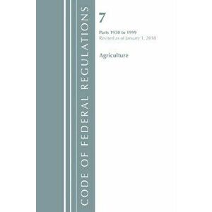 Code of Federal Regulations, Title 07 Agriculture 1950-1999, Revised as of January 1, 2018, Paperback - *** imagine