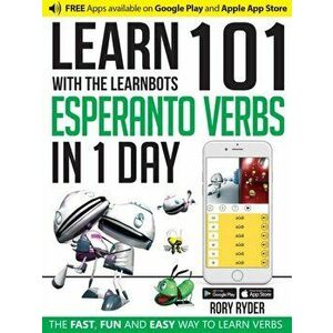 Learn 101 Esperanto Verbs In 1 Day. With LearnBots, Paperback - Rory Ryder imagine