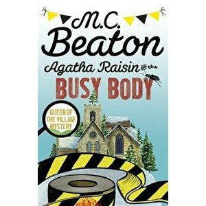 Agatha Raisin and the Busy Body, Paperback - M. C. Beaton imagine