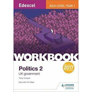 Edexcel AS/A-level Politics Workbook 2: UK Government, Paperback - Toby Cooper imagine