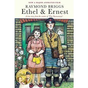 Ethel & Ernest, Paperback - Raymond Briggs imagine