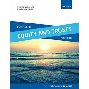 Complete Equity and Trusts. Text, Cases, and Materials, Paperback - Ademola Abass imagine