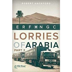 Lorries of Arabia 2. ERF NGC, Paperback - Robert Hackford imagine