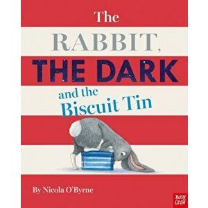 Rabbit, the Dark and the Biscuit Tin, Paperback - Nicola O'Byrne imagine