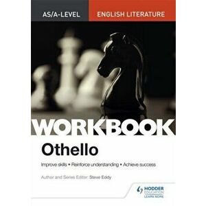 AS/A-level English Literature Workbook: Othello, Paperback - Steve Eddy imagine
