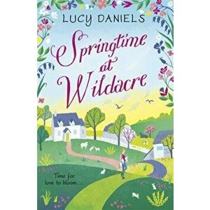 Springtime at Wildacre. the gorgeously uplifting, feel-good romance, Paperback - Lucy Daniels imagine