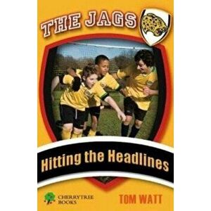 Hitting the Headlines, Paperback - Tom Watt imagine