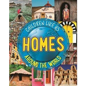 Children Like Us: Homes Around the World, Paperback - Moira Butterfield imagine