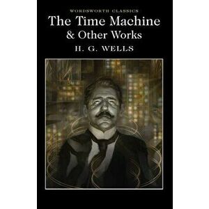 Time Machine and Other Works, Paperback - H. G. Wells imagine