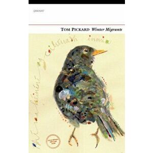 Winter Migrants. A Bird's Journey Over the Fells and a Coastal Meditation on Winter, Paperback - Tom Pickard imagine