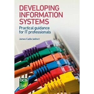 Developing Information Systems. Practical guidance for IT professionals, Paperback - Peter Thompson imagine
