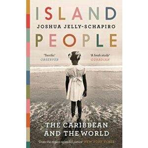 Island People. The Caribbean and the World, Paperback - Joshua Jelly-Schapiro imagine