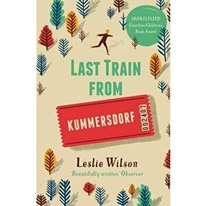 Last Train from Kummersdorf, Paperback - Leslie Wilson imagine