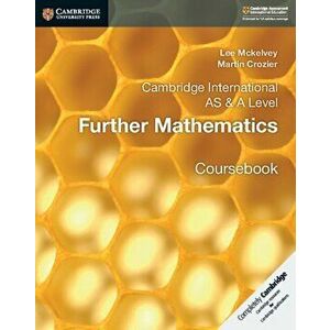 Cambridge International AS & A Level Further Mathematics Coursebook, Paperback - Martin Crozier imagine