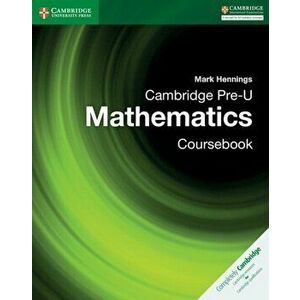 Cambridge Pre-U Mathematics Coursebook, Paperback - Mark Hennings imagine
