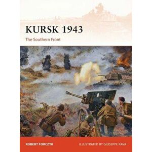 Kursk 1943. The Southern Front, Paperback - Robert Forczyk imagine