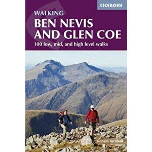 Ben Nevis and Glen Coe. 100 low, mid, and high level walks, Paperback - Ronald Turnbull imagine
