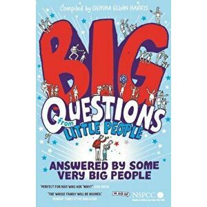 Big Questions From Little People . . . Answered By Some Very Big People, Paperback - Gemma Elwin Harris imagine