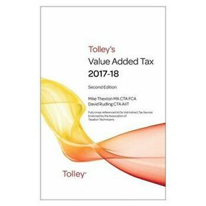 Tolley's Value Added Tax 2017-2018 (Second edition only), Paperback - Louise Hemmingsley imagine