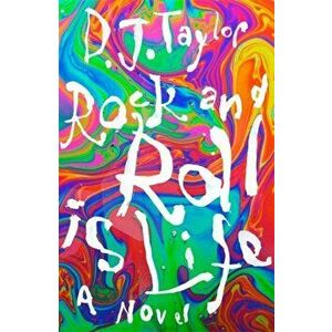 'Rock and Roll is Life'. The True Story of the Helium Kids by One Who Was There: A Novel, Hardback - D. J. Taylor imagine