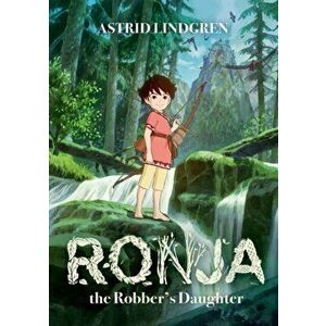 Ronja the Robber's Daughter Illustrated Edition, Paperback - Astrid Lindgren imagine