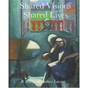 Shared Visions Shared Lives, Hardback - Briony Lawson imagine