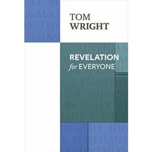 Revelation for Everyone, Paperback - Tom Wright imagine