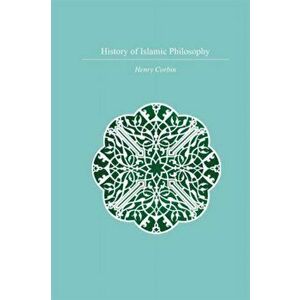 History Of Islamic Philosophy, Paperback - Henry Corbin imagine