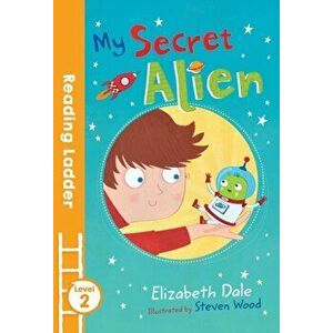My Secret Alien, Paperback - Elizabeth Dale imagine