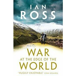 War at the Edge of the World, Paperback - Ian Ross imagine