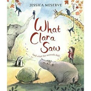 What Clara Saw, Paperback - Jessica Meserve imagine